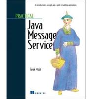 Practical Java Message Service