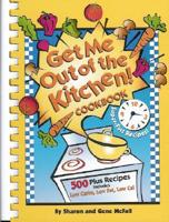 Get Me Out of the Kitchen Cookbook
