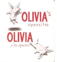 Olivia's Opposites/olivia Y Los Opuestos
