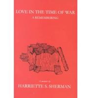 Love in the Time of War: A Remembering