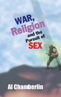 War, Religion and the Pursuit of Sex
