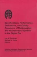 Specifications, Performance Evaluation, and Quality Assurance of Radiographic and Fluoroscopic Systems in the Digital Era