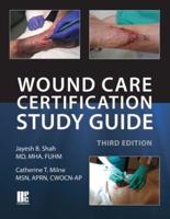 Wound Care Certification Study Guide, 3rd Edition