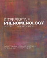 Interpretive Phenomenology for Health Care Researchers
