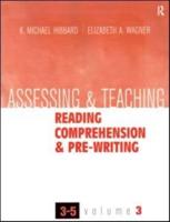Assessing and Teaching Reading Comprehension and Pre-Writing, 3-5