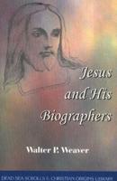 Jesus and His Biographers