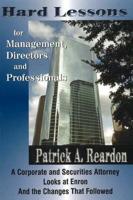 Hard Lessons for Management, Directors, and Professionals