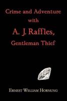 Crime and Adventure with A. J. Raffles, Gentleman Thief