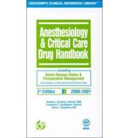 Anesthesiology & Critical Care Drug Handbook. 2000 - 2001