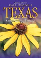 Dale Groom's Texas Gardening Guide