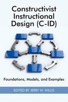 Constructivist Instructional Design (C-Id) Foundations, Models, and Examples (PB)