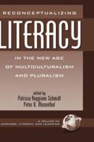 Reconceptualizing Literacy in the New Age of Multiculturalism and Pluralism (Hc)
