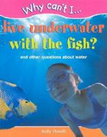 Live Underwater With the Fish?