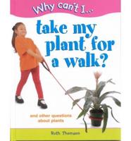 Take My Plant for a Walk?