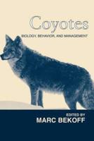 Coyotes: Biology, Behavior and Management