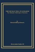 The Human Will in Judaism: The Mishnah's Philosophy of Intention