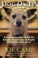 Dog on It! - Everything You Need to Know About Life Is Right There at Your Feet