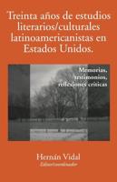 Treinta Años De Estudios Literarios/culturales Latinoamericanistas En Estados Unidos