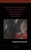 El Proceso De Formación Textual En Las Crónicas Franciscanas De Nueva España (Siglo XVI)