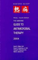 The Sanford Guide to Antimicrobial Therapy, 2004