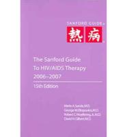 The Sanford Guide to HIV/AIDS Therapy 2006-2007