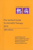 The Sanford Guide to HIV/AIDS Therapy 2010
