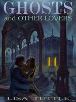 Ghosts and Other Lovers