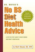Dr. Moyad's No Bs Health Advice