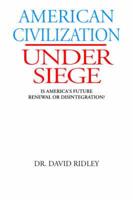 American Civilization Under Siege