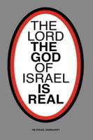 The Lord God of Israel Is Real