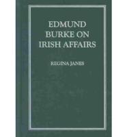 Edmund Burke on Irish Affairs