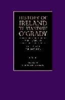 The History of Ireland. Volume 2 Elizabethan to 19th Century Ireland