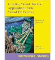 Creating Visual FoxPro Applications With Visual FoxExpress