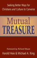 Mutual Treasure: Seeking Better Ways for Christians and Culture to Converse