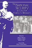 The National Security Legacy of Harry S. Truman