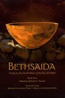 Bethsaida: A City by the North Shore of the Sea of Galilee, Vol. 4