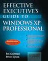 Effective Executives Guide to Windows Xp Professional
