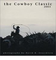 The Cowboy Classic 2003 Calendar