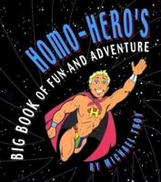Homo-Hero's Big Book Of Fun And Adventure