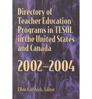 Directory of Teacher Education Programs in Tesol in the United States and Canada, 2002-2004