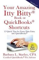 Your Amazing Itty BittyTM Book of QuickBooks(R) Shortcuts