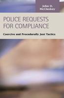 Police Requests for Compliance: Coercive and Procedurally Just Tactics