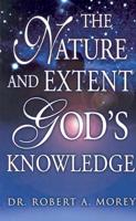 The Nature and Extent of God's Knowledge