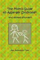 The Mom's Guide to Asperger Syndrome