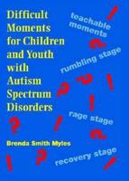 Difficult Moments for Children and Youth With Autism Spectrum Disorders