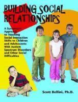 Building Social Relationships: A Systematic Approach to Teaching Social Interaction Skills to Children and Adolescents With Autism Spectrum Disorders and Other Social Difficulties