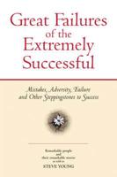 Great Failures of the Extremely Successful