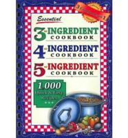 Essential 3-Ingredient Cookbook, 4-Ingredient Cookbook, 5 -Ingredient Cookbook