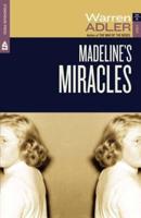 Madeline's Miracles: A Los Angeles Psychic Takes Control of a Family with Disastrous Results