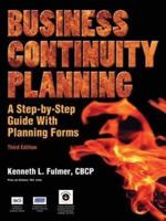 Business Continuity Planning: A Step-By-Step Guide with Planning Forms, 3rd Edition